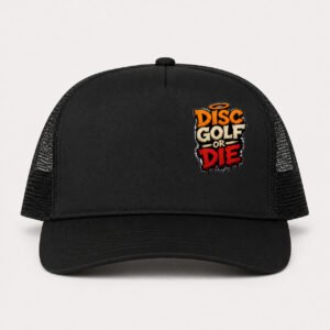 Front of black trucker hat with Disc Golf or Die artwork